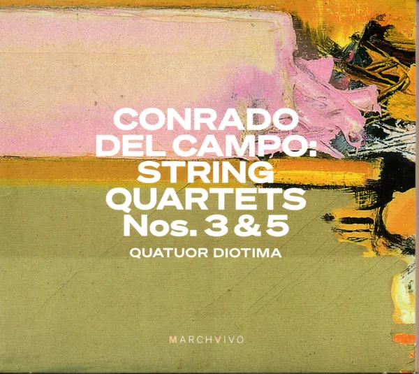 Conrado Del Campo: String Quartets Nos. 3 & 5