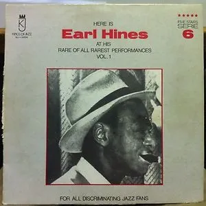 Here Is Earl Hines At His Rare Of All Rarest Performances Vol.1