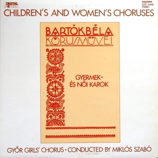 Kórusmüvei: Gyermek- És Női Karok = Children's And Women's Choruses