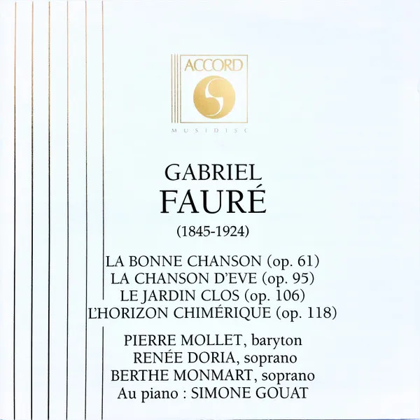 La Bonne Chanson (Op. 61) / La Chanson D'Eve (Op. 95) / Le Jardin Clos (Op. 106) / L'Horizon Chimérique (Op. 118)