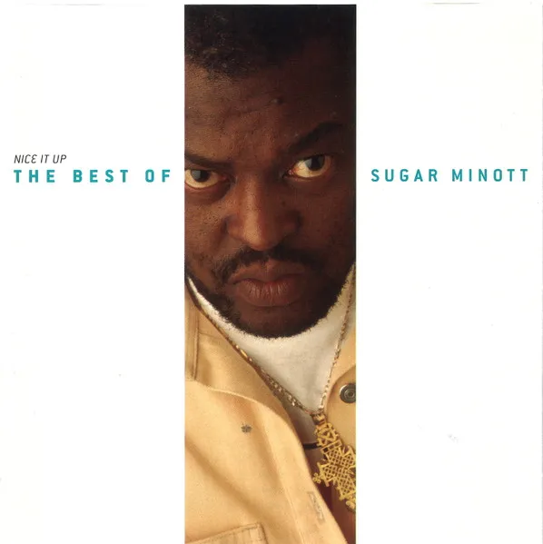 Nice It Up : The Best Of Sugar Minott