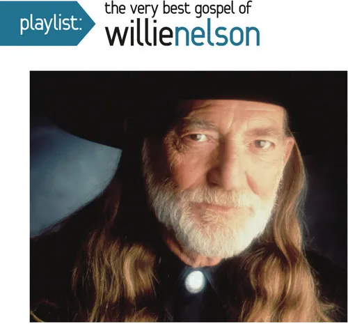 Playlist: The Very Best Gospel Of Willie Nelson