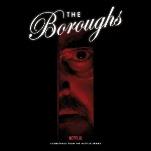 The Boroughs (Soundtrack From the Netflix Series)