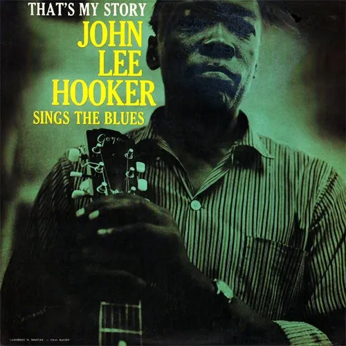 That's My Story John Lee Hooker Sings The Blues