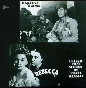 Classic Film Scores By Franz Waxman - Objective Burma / Rebecca