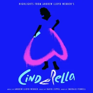 (Highlights From) Andrew Lloyd Webber's "Cinderell