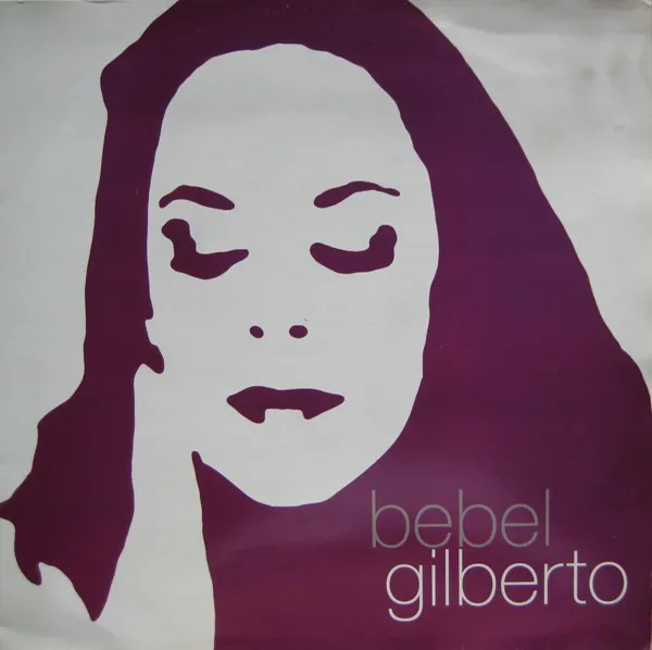 BEBEL GILBERTO