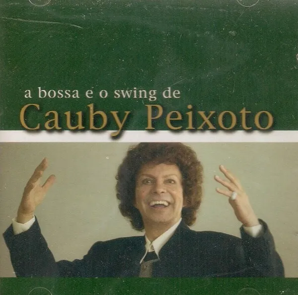 A Bossa E O Swing De Cauby Peixoto