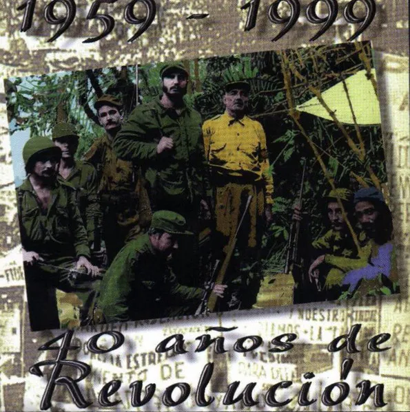 1959 - 1999 (40 Años De Revolución)