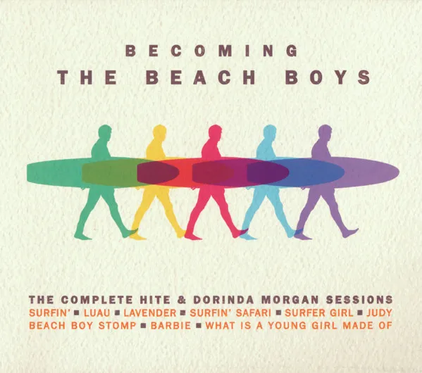 Becoming The Beach Boys: The Complete Hite & Dorinda Morgan Sessions