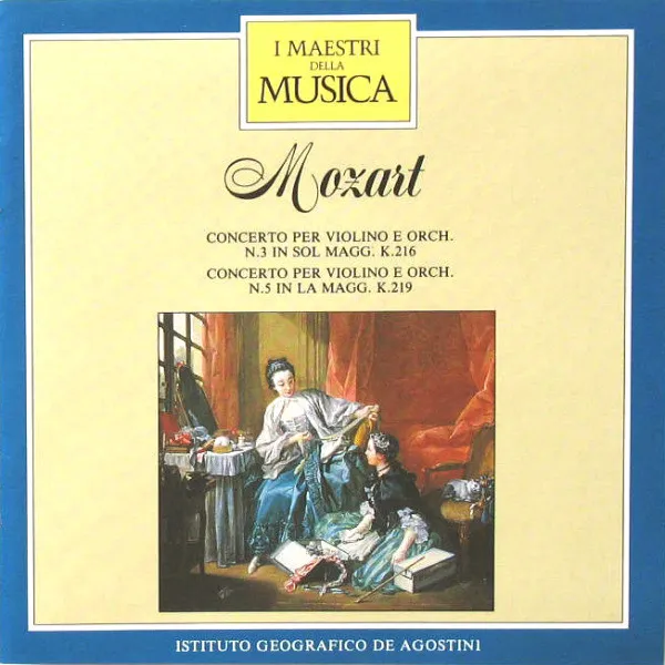 Concerto Per Violino E Orch. N.3 In Sol Magg. K.216 / Concerto Per Violino E Orch. N.5 In La Magg. K.219