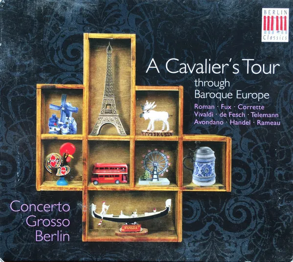 A Cavalier's Tour; Concerto Grosso Berlin
