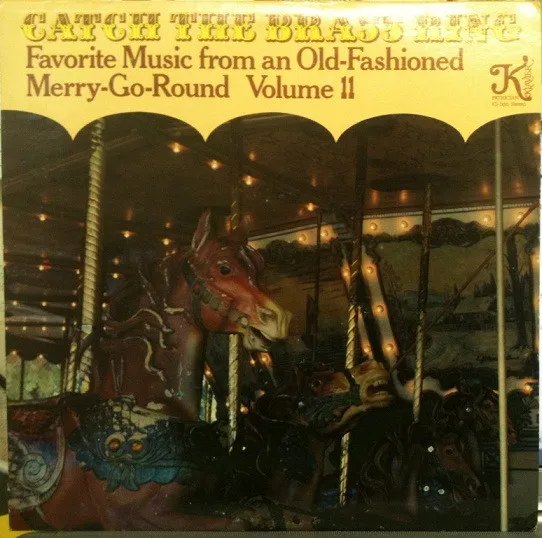 Catch The Brass Ring: Favorite Music From An Old-Fashioned Merry-Go-Round Volume II
