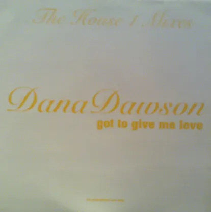 Got To Give Me Love: The House 1 Mixes