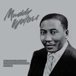 The Voice & The Guitar Of McKinley Morganfield 1947-1954