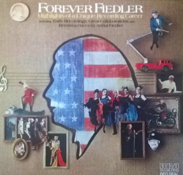 Forever Fiedler - Highlights Of A Unique Recording Career - Including Early Recordings, Great Collaborations And Reminiscences By Arthur Fiedler