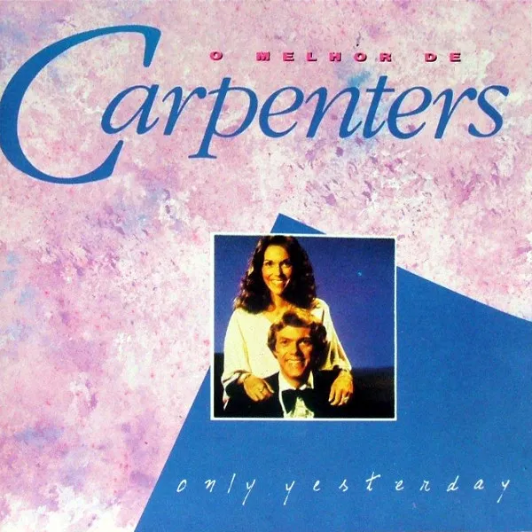 Only Yesterday: O Melhor De Carpenters
