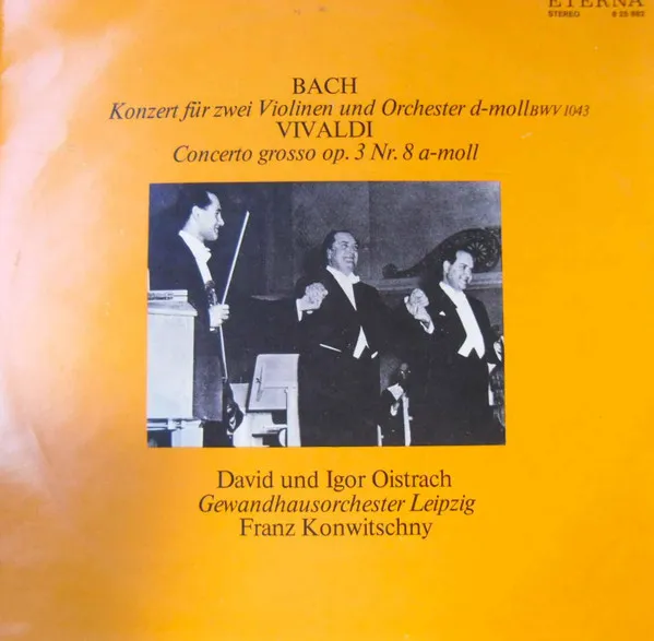 Konzert Für Zwei Violinen Und Orchester D-moll BWV 1043 / Concerto Grosso Op. 3 Nr. 8 A-moll
