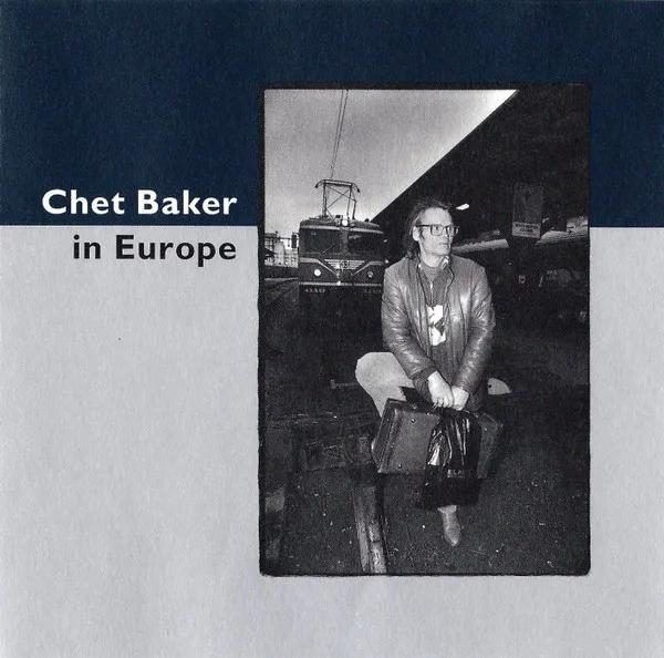 Chet Baker In Europe