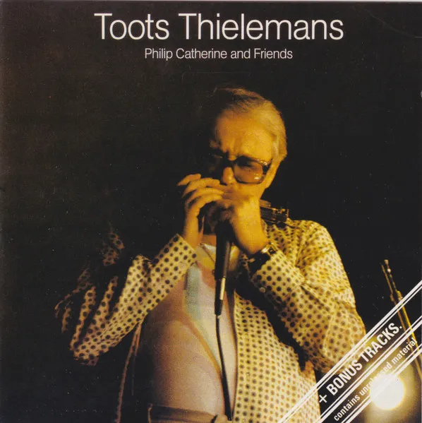 Toots Thielemans/Philip Catherine And Friends