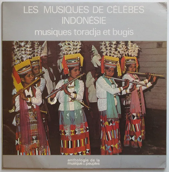 Les Musiques De Célèbes Indonésie - Musiques Toradja Et Bugis = Music Of South-Celebes (Sulawesi.Indonesia)
