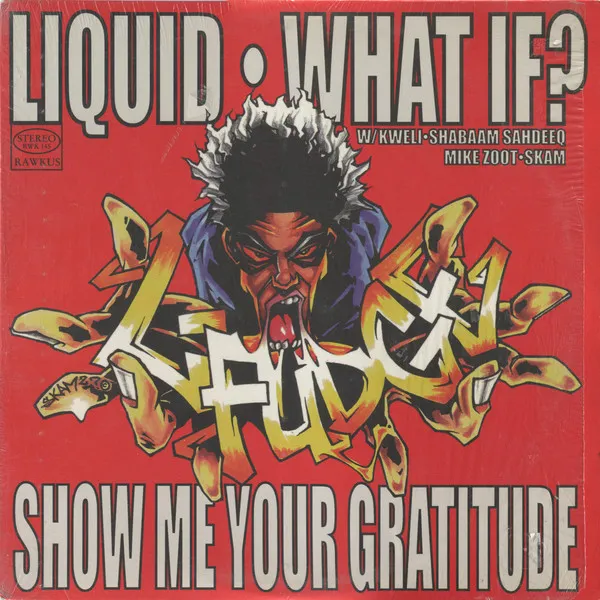 Liquid / What If? / Show Me Your Gratitude