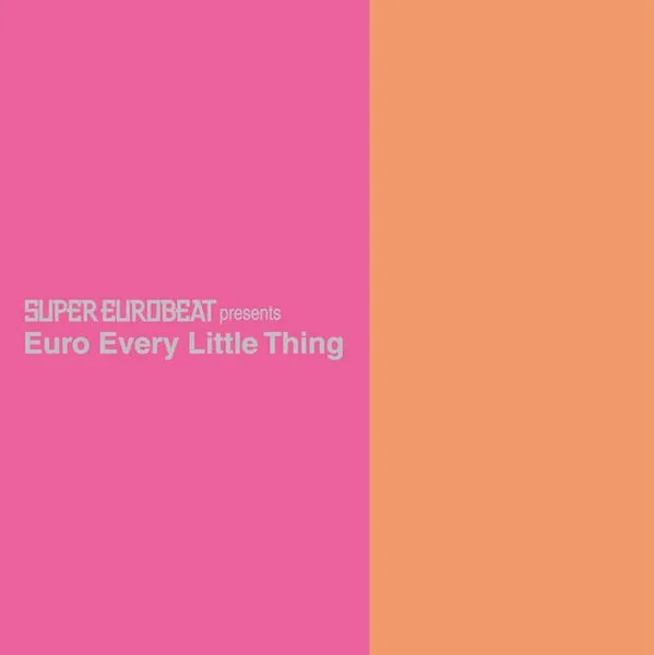 Super Eurobeat Presents Euro Every Little Thing