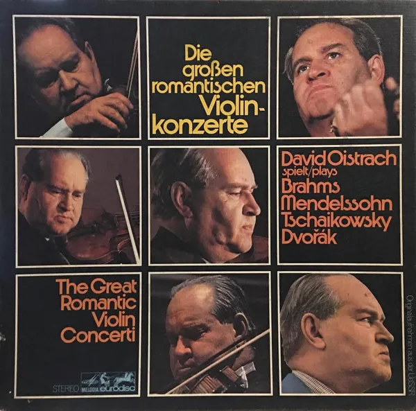 Die Grossen Romantischen Violinkonzerte - David Oistrach Spilet / Plays Brahms, Mendelssohn, Tschaikowsky, Dvořák