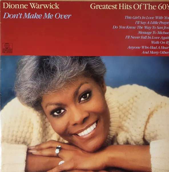 Don't Make Me Over (Greatest Hits Of The 60's)