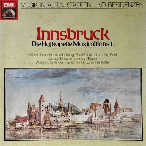 Innsbruck ∙ Die Hofkapelle Maximilians I.