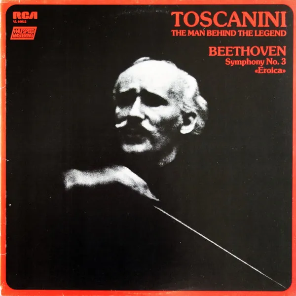 Toscanini: The Man Behind The Legend - Beethoven, Symphony No. 3 (Eroica)