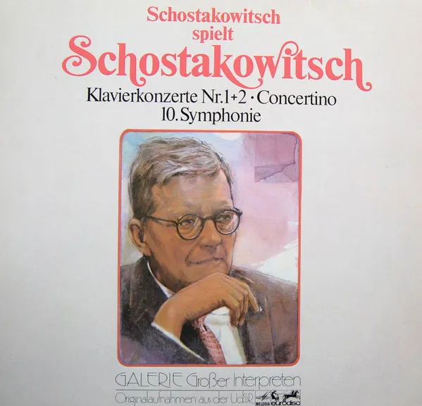 Schostakowitsch Spielt Schostakowitsch: Klavierkonzerte Nr. 1 + 2 - Concertino - 10. Symphonie