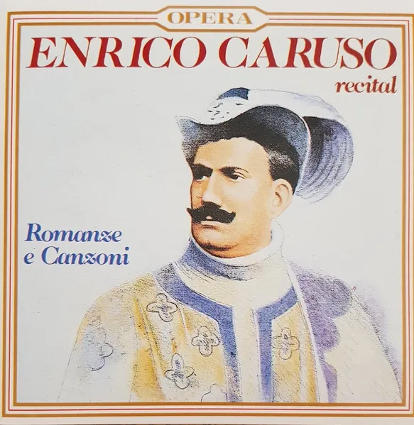 Enrico Caruso Recital - Romanze E Canzoni