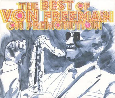The Best Of Von Freeman On Premonition
