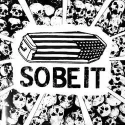 So Be It