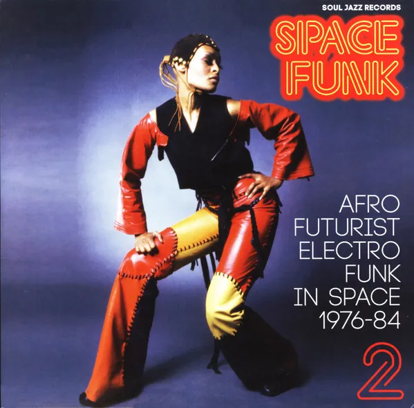 Space Funk 2: Afro Futurist Electro Funk In Space 1976-84