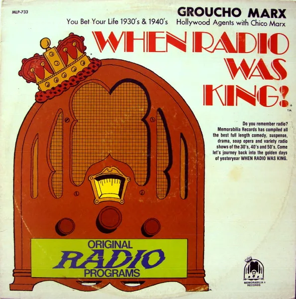 When Radio Was King! (Groucho Marx)