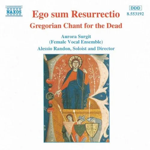 Ego Sum Resurrectio - Gregorian Chant For The Dead