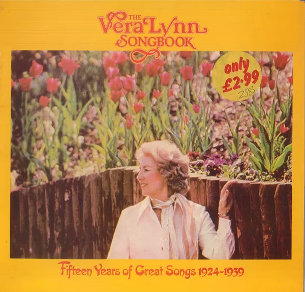 The Vera Lynn Songbook - Fifteen Years Of Great Songs 1924-1939