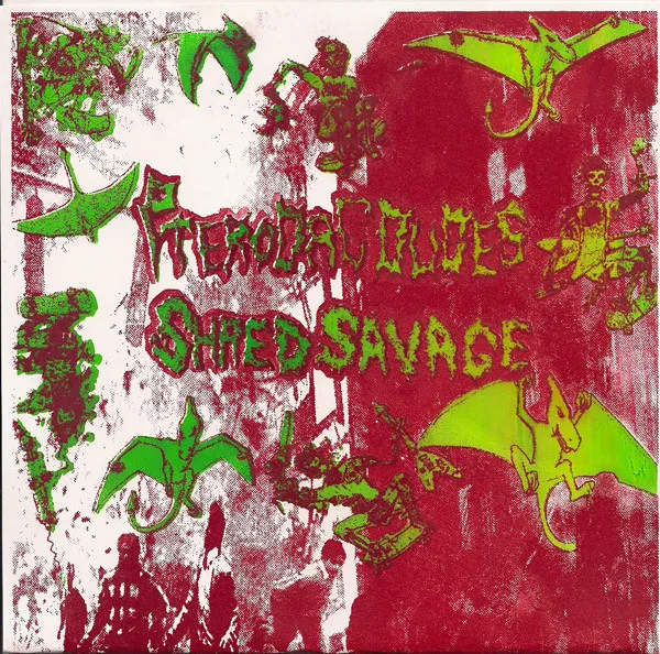 Pterodacdudes / Shred Savage