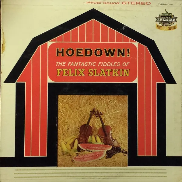 Hoedown! The Fantastic Fiddles Of Felix Slatkin