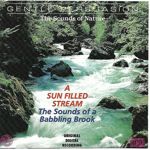 Gentle Persuasion The Sounds Of Nature A Sun Filled Stream