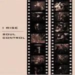 Soul Control / I Rise