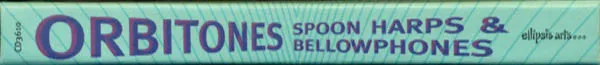 Orbitones: Spoon Harps & Bellowphones