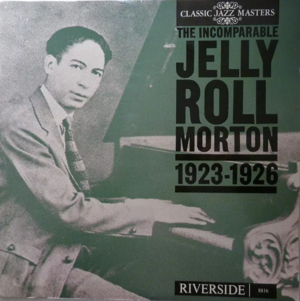The Incomparable Jelly Roll Morton 1923-1926