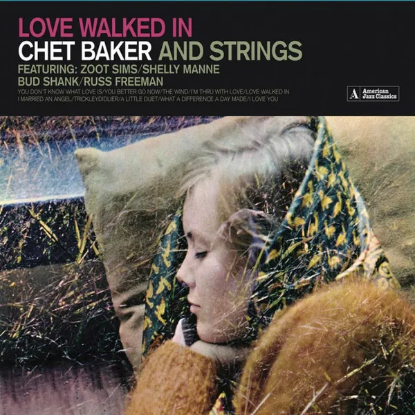 Love Walked In (Chet Baker and Strings)