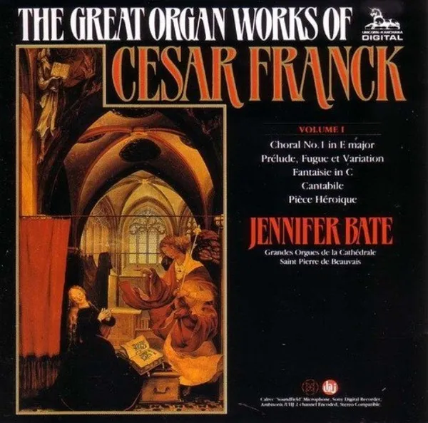 The Great Organ Works Of Cesar Franck Volume I