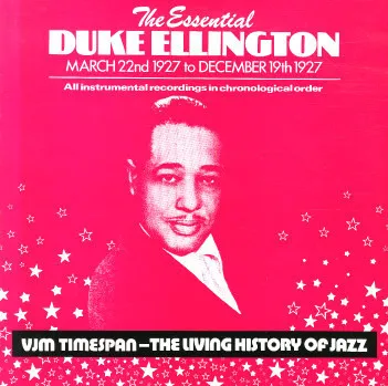 The Essential Duke Ellington: March 22nd 1927 To December 19th 1927