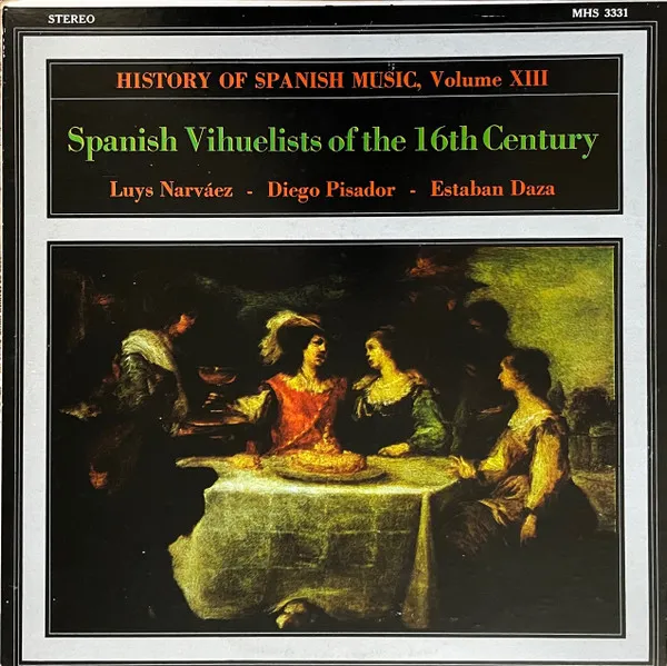 History of Spanish Music, Volume XIII: Spanish Vihuelists of the Sixteenth Century