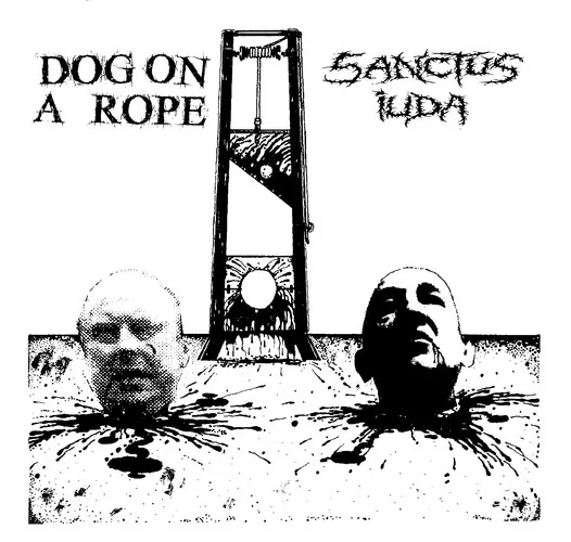 Dog On A Rope / Sanctus Iuda